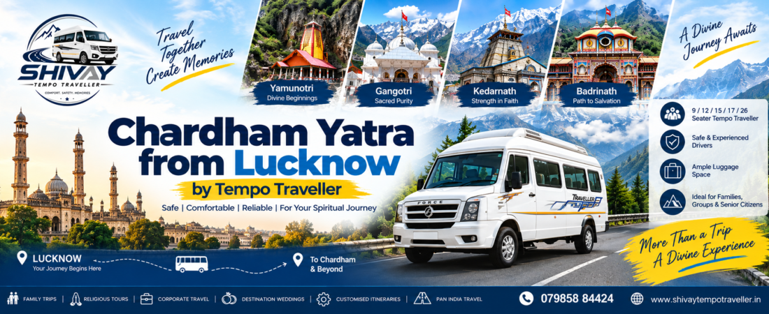 Chardham Yatra from Lucknow by Tempo Traveller: Route, Travel Tips & Booking Guide